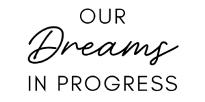 Minimalist black and white text logo with the phrase “Our Dreams in Progress.”